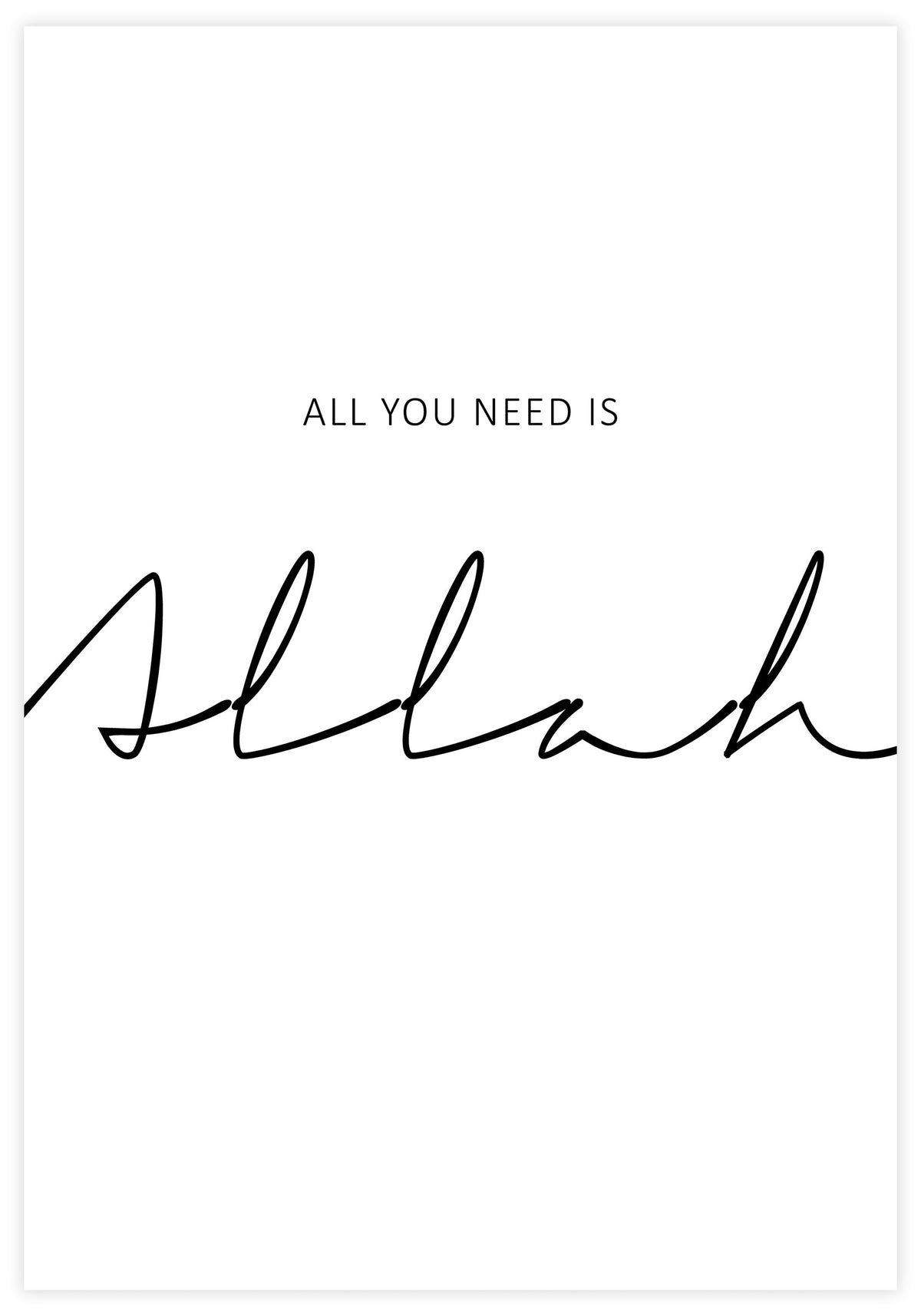 All You Need Is Allah Poster - KAMAN