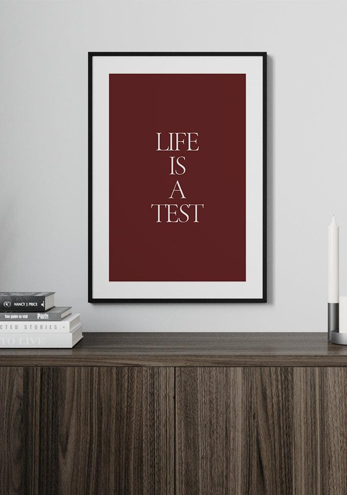 Life Is A Test Poster - KAMANART.DE